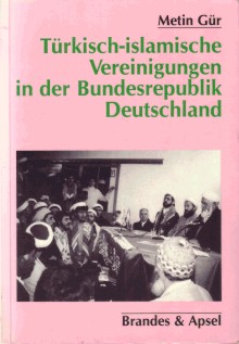 Metin Gür Türkisch-islamische Vereinigungen in der Bundesrepublik Deutschland